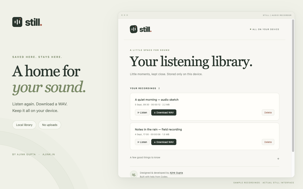 The Still library headed "Your listening library — little moments, kept close. Stored only on this device." Two sample recordings, "A quiet morning — audio sketch" and "Notes in the rain — field recording", each with Listen, Download WAV and Delete controls, above the credit "Designed & developed by Ajink Gupta".